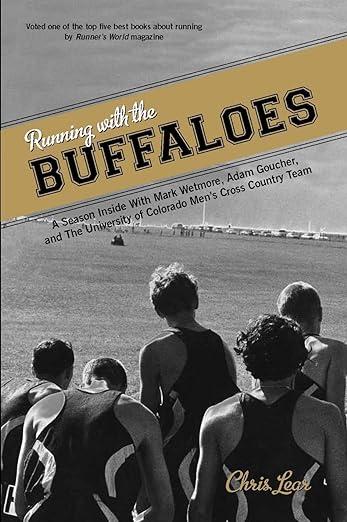 Running with the Buffaloes: A Season Inside with Mark Wetmore, Adam Goucher, and the University of Colorado Men's Cross-Country Team