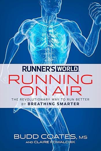 Runner's World Running on Air: A Revolutionary, Scientifically Proven Breathing Technique for Runners